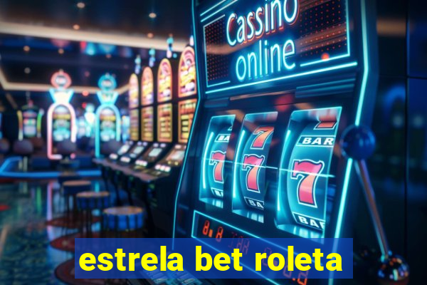 estrela bet roleta